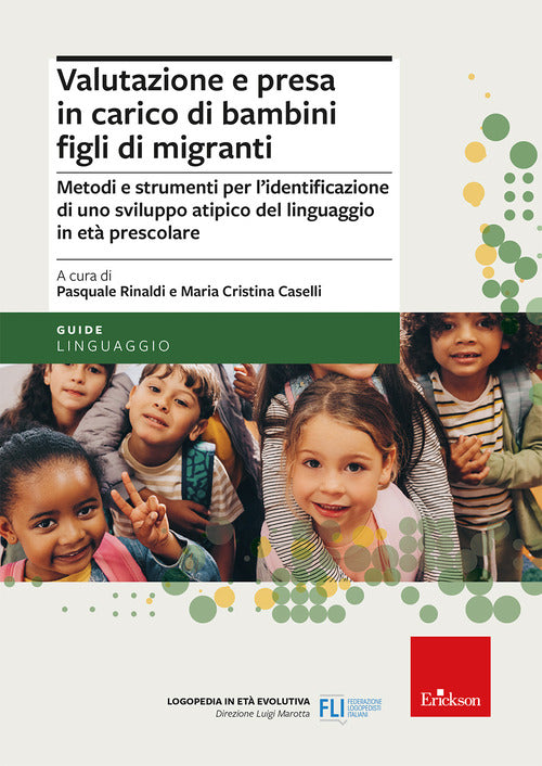 Valutazione e presa in carico di bambini figli di migranti. Metodi e strumenti per l'identificazione di uno sviluppo atipico del linguaggio in et prescolare