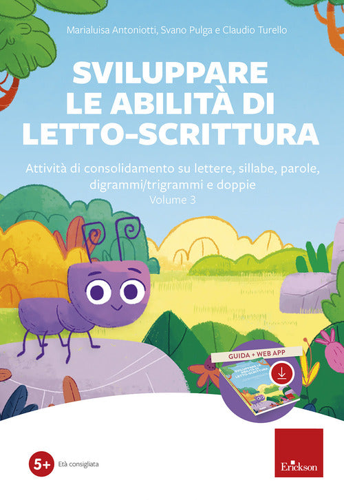 Sviluppare le abilit di letto-scrittura. Attivit di consolidamento su lettere, sillabe, parole, digrammi/trigrammi e doppi. Vol. 3