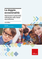 La doppia eccezionalit. Valorizzare il potenziale individuale nella classe neurodiversa
