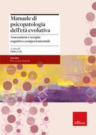 Manuale di psicopatologia dell'et evolutiva. Assessment e terapia cognitivo-comportamentale