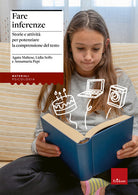 Fare inferenze. Storie e attivit per potenziare la comprensione del testo