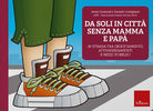 Da soli in citt senza mamma e pap. In strada tra orientamento, attraversamenti e mezzi pubblici