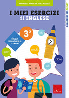 I miei esercizi di inglese. Scuola secondaria di 1 grado. Classe terza
