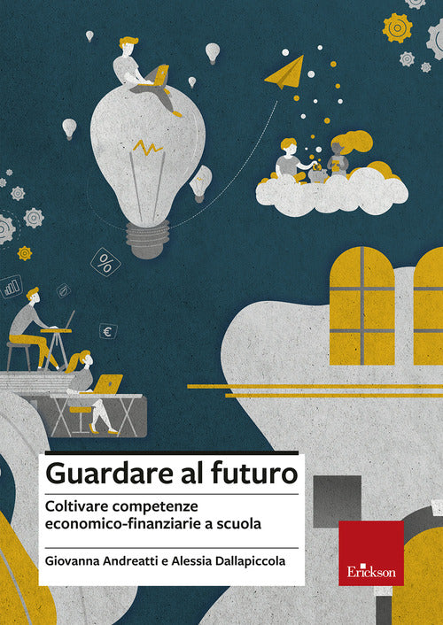 Guardare al futuro. Coltivare competenze economico-finanziarie a scuola