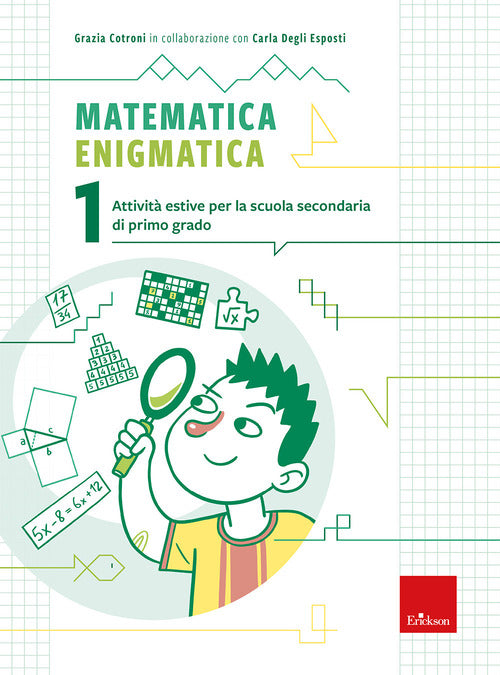 Matematica enigmatica. Attivit estive per la scuola secondaria di primo grado. Vol. 1