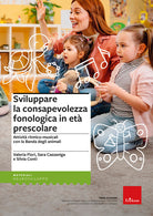 Sviluppare la consapevolezza fonologica in età prescolare. Attività ritmico-musicali con la banda degli animali