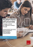 Studiare bene all'università. Strategie e attività per migliorare il metodo di studio