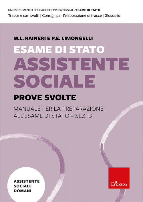 Esame di Stato assistente sociale. Manuale per la preparazione all'Esame di Stato - Sez. B. Vol. 2: Prove svolte