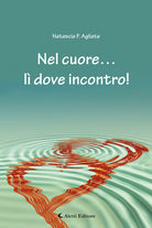 Nel cuore l dove incontro!