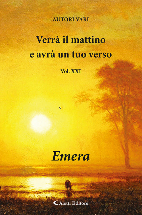 Verr il mattino e avr un tuo verso. Vol. 21: Emera