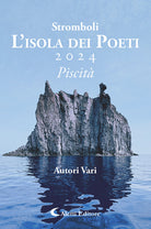 Stromboli l'Isola dei poeti. Piscit 2024
