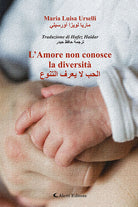 L'amore non conosce la diversit. Ediz. italiana e araba