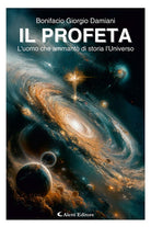 Il profeta. Luomo che ammant di storia luniverso