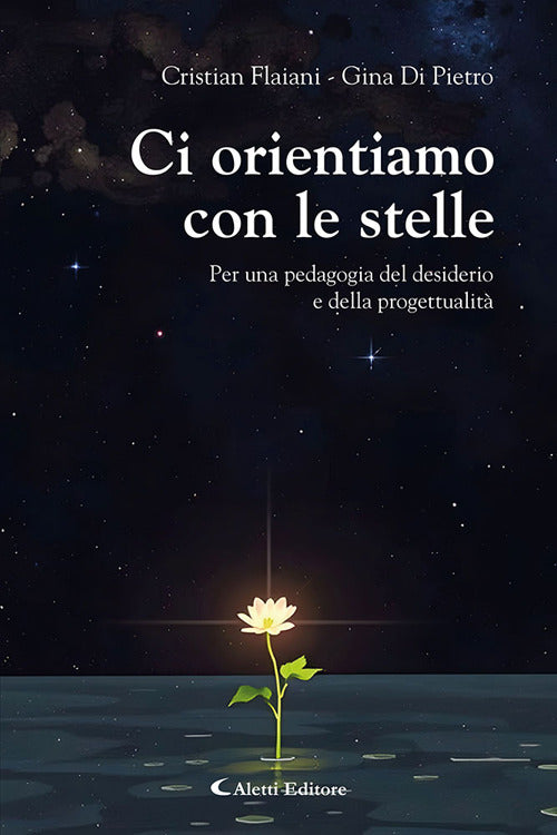 Ci orientiamo con le stelle. Per una pedagogia del desiderio e della progettualit
