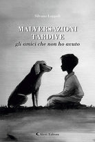 Malversazioni tardive. Gli amici che non ho avuto