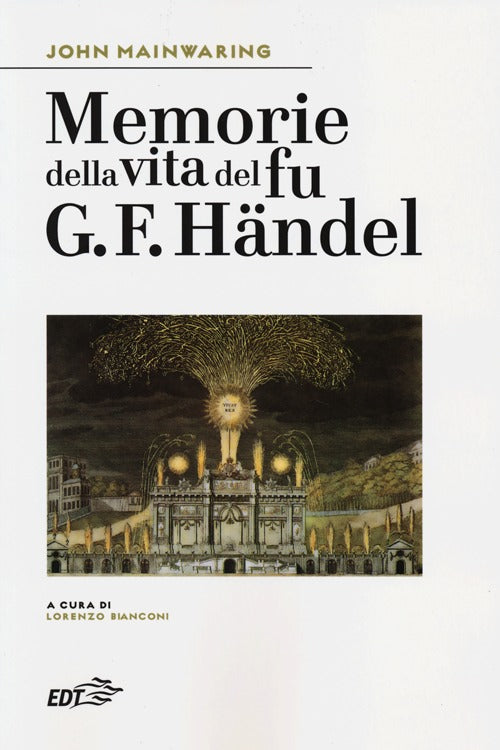 Memorie della vita del fu G. F. Hndel