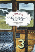 Quel paesaggio lontano. Pagine di viaggio e libert