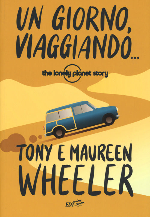 Un giorno, viaggiando... The Lonely Planet story