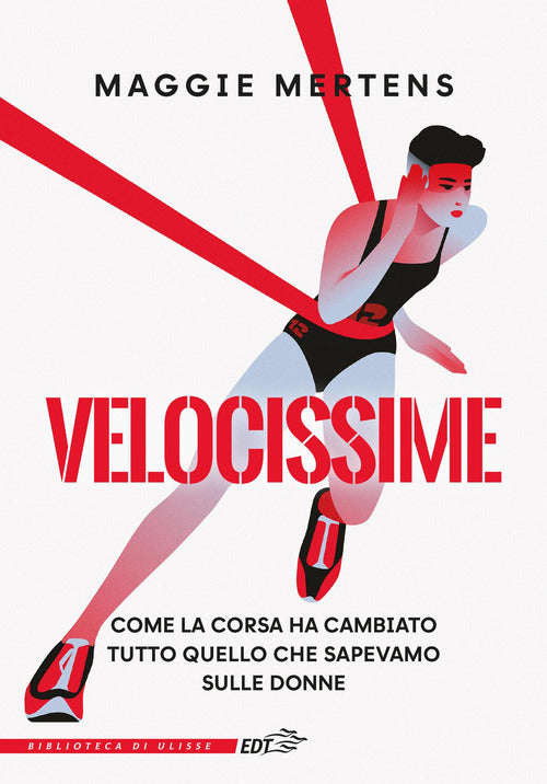 Velocissime. Come la corsa ha cambiato tutto quello che sapevamo sulle donne