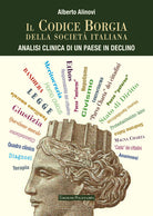 Il codice Borgia della societ italiana. Analisi clinica di un Paese in declino