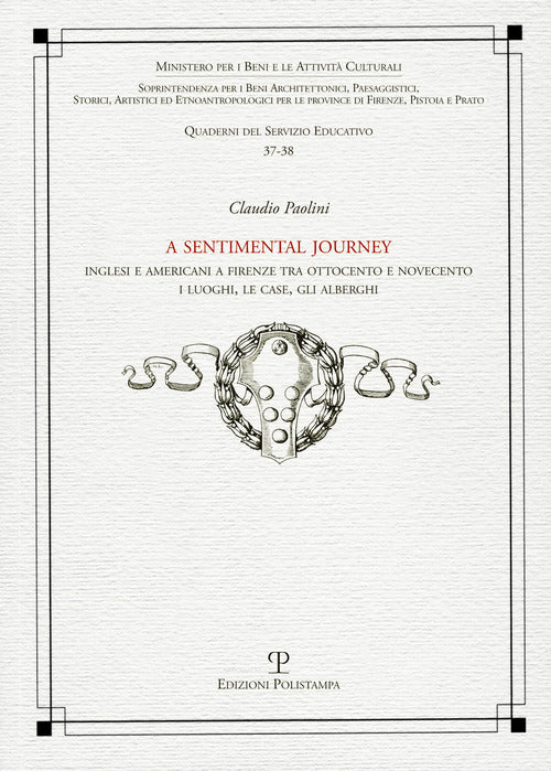 A Sentimental journey. Inglesi e americani a Firenze tra Ottocento e Novecento. I luoghi, le case, gli alberghi