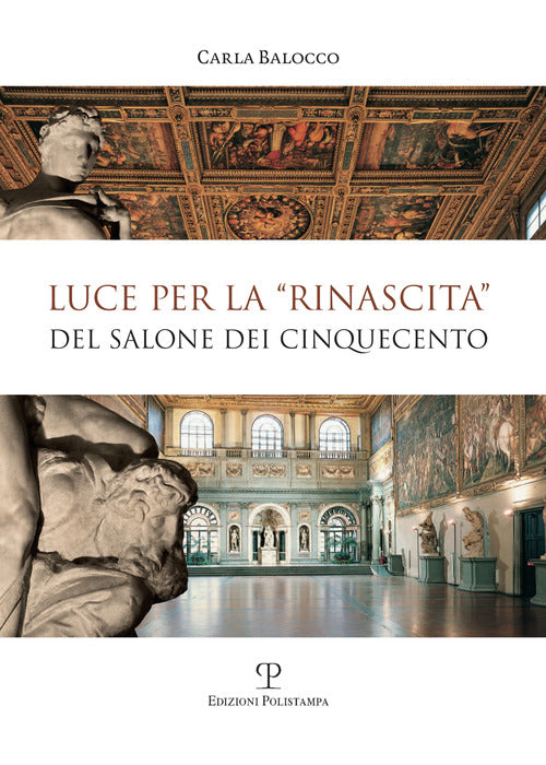 Luce per la rinascita del salone dei cinquecento
