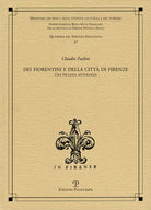 Dei fiorentini e della citt di Firenze. Una piccola antologia