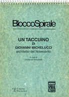 Blocco spirale: un taccuino di Giovanni Michelucci, architetto del Novecento