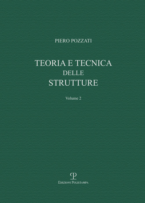 Teoria e tecnica delle strutture. Vol. 2: Sistemi di travi