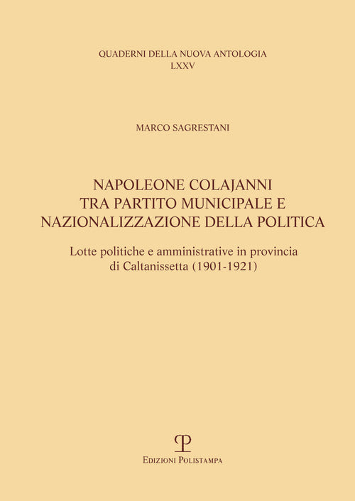 Napoleone Colajanni, tra partito municipale e nazionalizzazione della politica. Lotte politiche e amministrative in provincia di Caltanissetta (1901-1921)