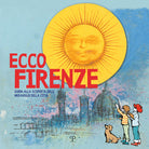 Ecco Firenze. Guida alla scoperta delle meraviglie della citt