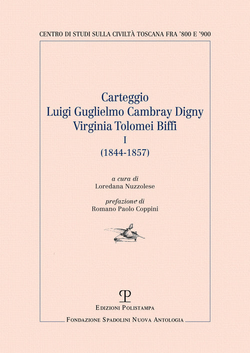 Carteggio Luigi Guglielmo Cambray Digny-Virginia Tolomei Biffi (1844-1857). Vol. 1