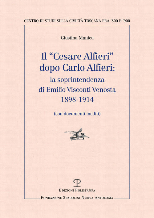 Il Cesare Alfieri dopo Carlo Alfieri: la soprintendenza di Emilio Visconti Venosta (1898-1914) (Con documenti inediti)