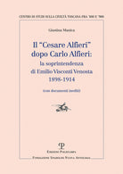 Il Cesare Alfieri dopo Carlo Alfieri: la soprintendenza di Emilio Visconti Venosta (1898-1914) (Con documenti inediti)