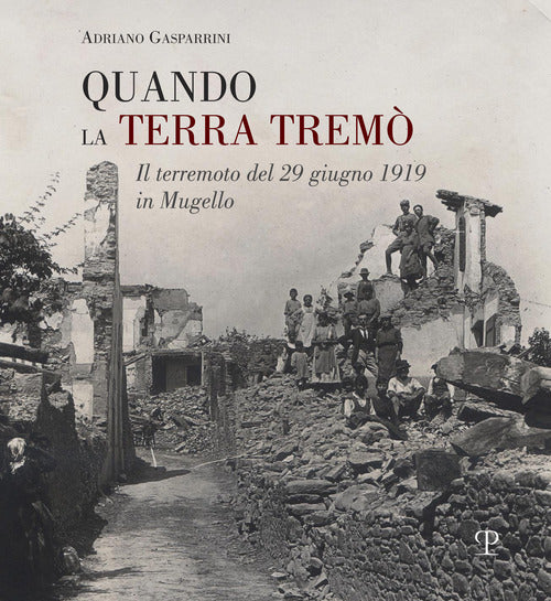 Quando la terra trem. Il terremoto del 29 giugno 1919 in Mugello