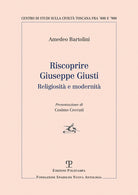 Riscoprire Giuseppe Giusti