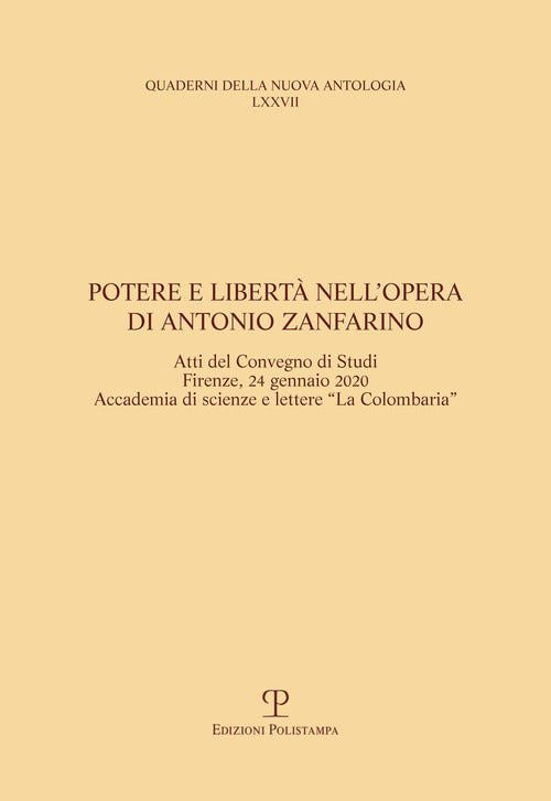 Potere e libert nell'opera di Antonio Zanfarino. Atti del Convegno di studi (Firenze, Accademia La Colombaria 24 gennaio 2020)