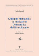Giuseppe Montanelli: la rivoluzione democratica del risorgimento