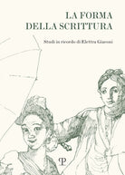 La forma della scrittura. Studi in ricordo di Elettra Giaconi