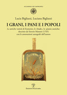 I grani, i pani e i popoli. Le antiche variet di frumento, le biade, le piante esotiche descritte da Saverio Manetti (1765) con le annotazioni autografe dell'autore