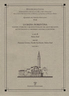 La Badia Fiorentina. Vicende storiche e architettoniche dal Quattrocento all’Ottocento e i moderni cantieri di restauro