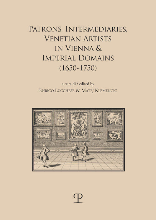 Patrons, intermediaries and ventian artists in vienna & imperial domains (1650-1750)