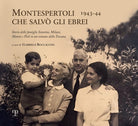 Montespertoli che salv gli ebrei 1943-44. Storie delle famiglie Sonnino, Milani e Pick in un comune della Toscana