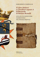 Il Libro debitori et chreditori segnato A di Bernardo di Stefano Rosselli. Vita di un dipintore fiorentino nel Rinascimento