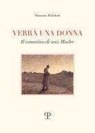 Verr una donna. Il cammino di una madre