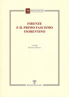 Firenze e il primo fascismo fiorentino
