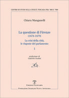 Questione di Firenze (1878-1879). La crisi della città, le risposte del parlamento