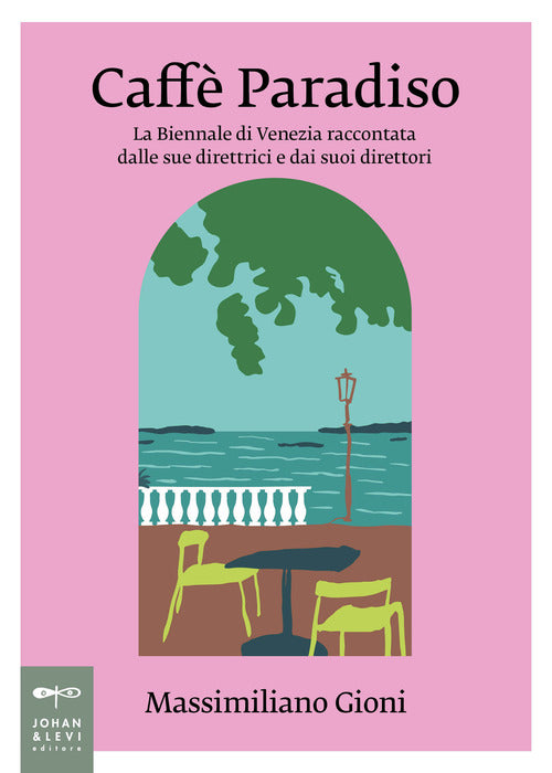 Caff Paradiso. La Biennale di Venezia raccontata dalle sue direttrici e dai suoi direttori