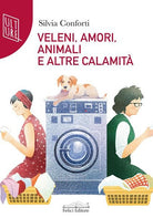Veleni, amori, animali e altre calamit