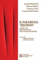 Il paradigma «Erlebnis». La follia come esperienza di senso nella vita degli psicopatologi